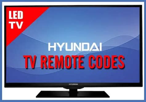Remote Control Codes For Hyundai TVs.